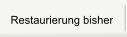 Restaurierung bisher